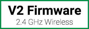 V2 Firmware 2.4 GHz Wireless